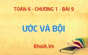 Ước là gì? Bội là gì? Cách tìm Ước và Bội của 1 số - Lý thuyết Toán 6 bài 9